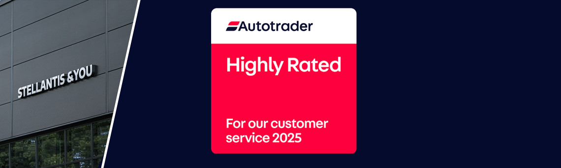 Stellantis &You UK Dealerships Recognised with 2025 Autotrader Highly Rated Award